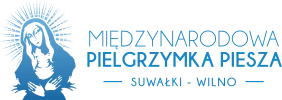 Międzynarodowa Pielgrzymka Piesza Suwałki – Wilno